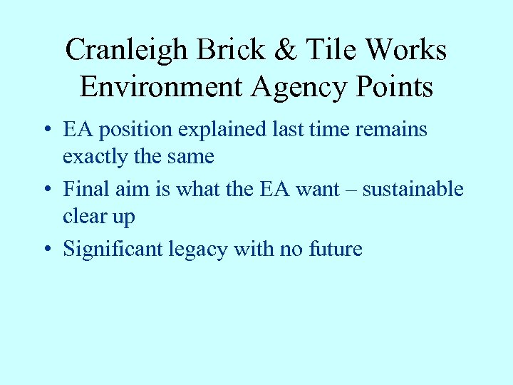 Cranleigh Brick & Tile Works Environment Agency Points • EA position explained last time