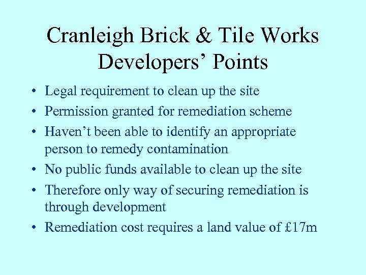 Cranleigh Brick & Tile Works Developers’ Points • Legal requirement to clean up the