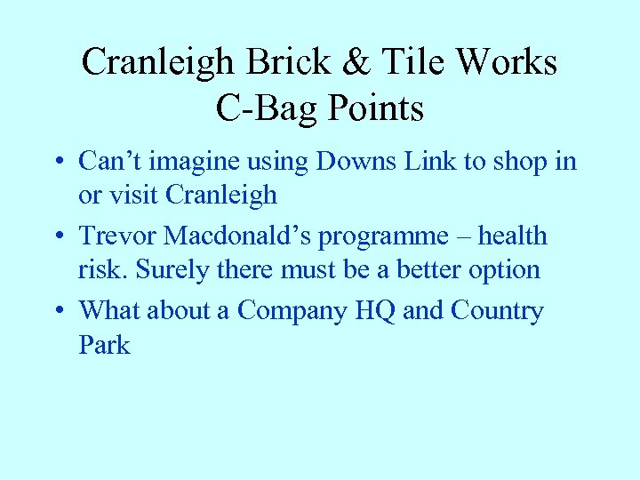 Cranleigh Brick & Tile Works C-Bag Points • Can’t imagine using Downs Link to