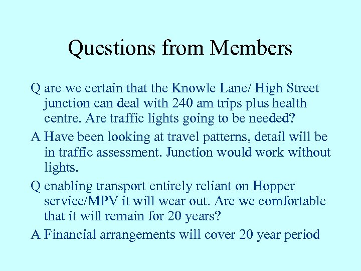 Questions from Members Q are we certain that the Knowle Lane/ High Street junction