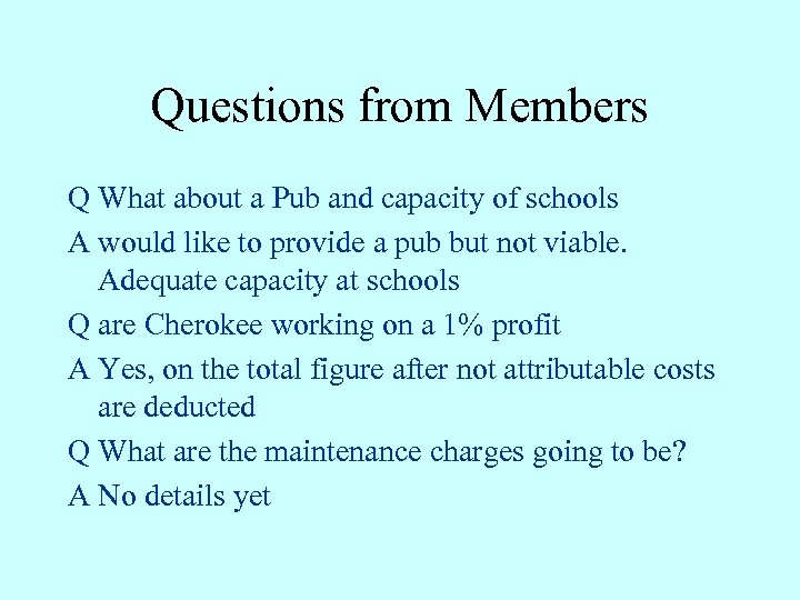 Questions from Members Q What about a Pub and capacity of schools A would