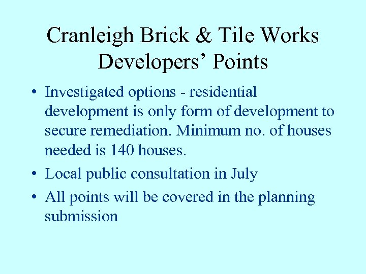 Cranleigh Brick & Tile Works Developers’ Points • Investigated options - residential development is