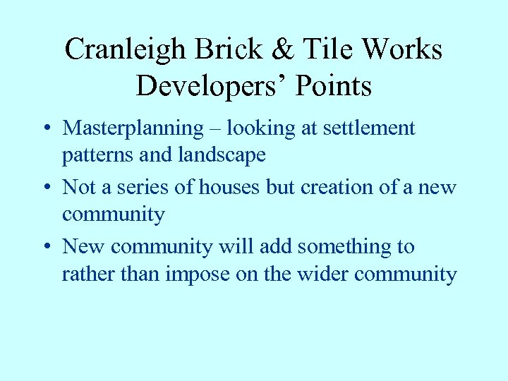 Cranleigh Brick & Tile Works Developers’ Points • Masterplanning – looking at settlement patterns