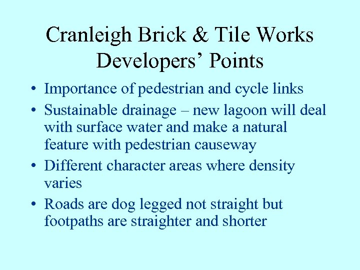 Cranleigh Brick & Tile Works Developers’ Points • Importance of pedestrian and cycle links