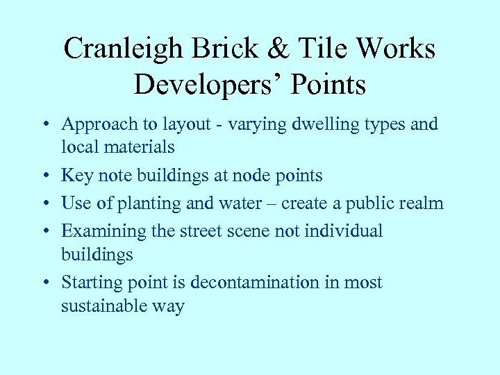 Cranleigh Brick & Tile Works Developers’ Points • Approach to layout - varying dwelling