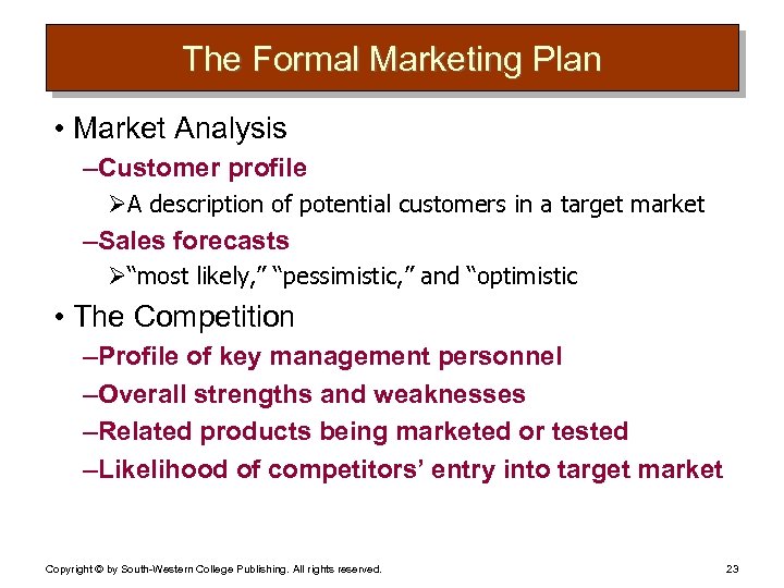 The Formal Marketing Plan • Market Analysis – Customer profile ØA description of potential