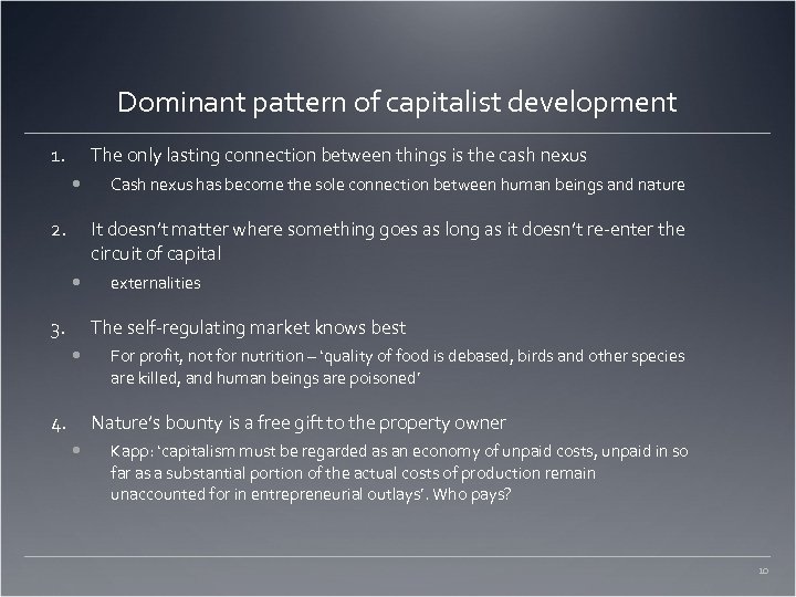 Dominant pattern of capitalist development 1. The only lasting connection between things is the