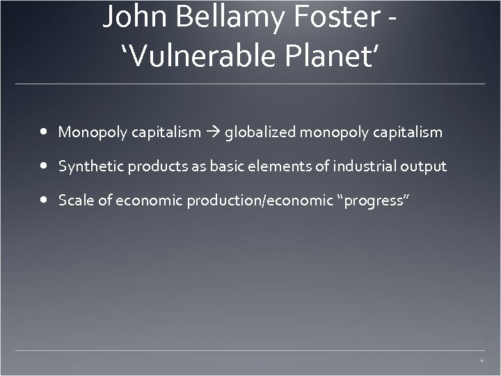 John Bellamy Foster ‘Vulnerable Planet’ Monopoly capitalism globalized monopoly capitalism Synthetic products as basic