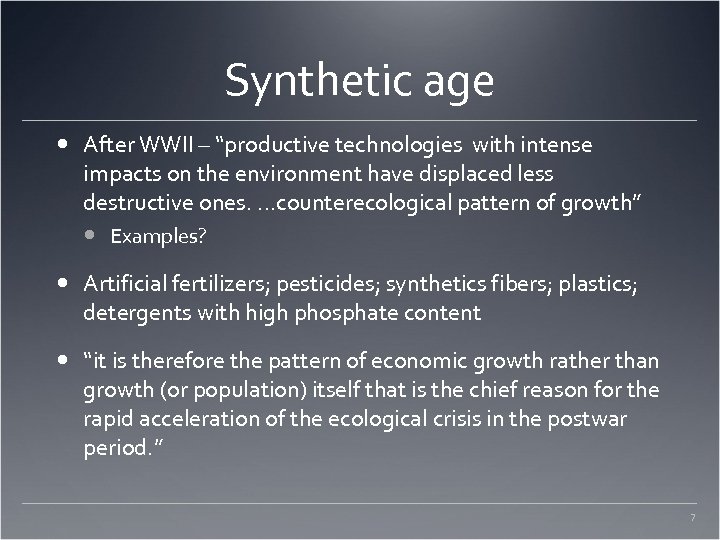 Synthetic age After WWII – “productive technologies with intense impacts on the environment have