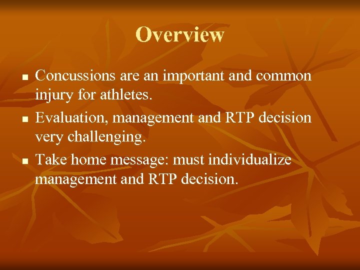 Overview n n n Concussions are an important and common injury for athletes. Evaluation,