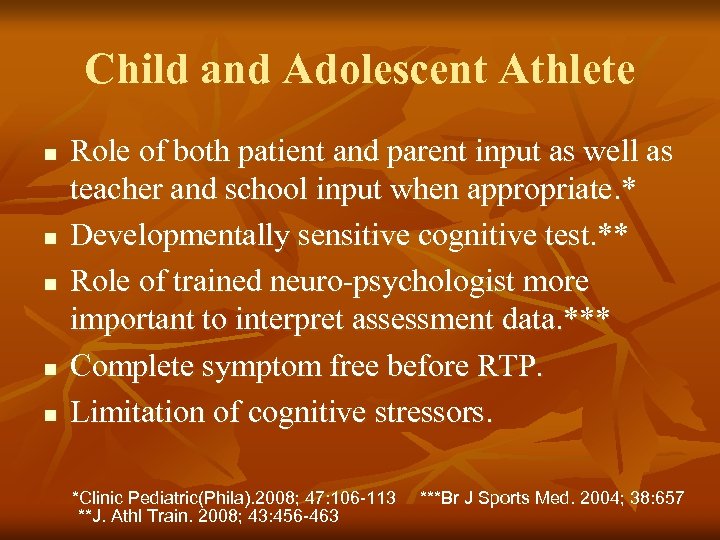 Child and Adolescent Athlete n n n Role of both patient and parent input