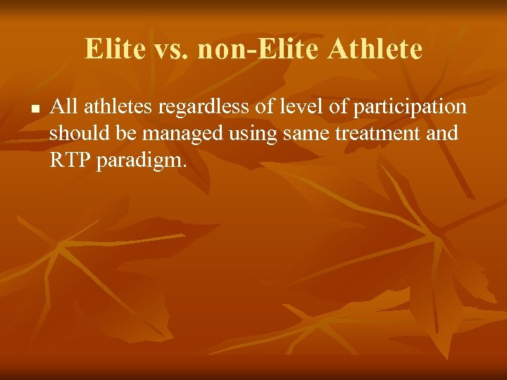 Elite vs. non-Elite Athlete n All athletes regardless of level of participation should be