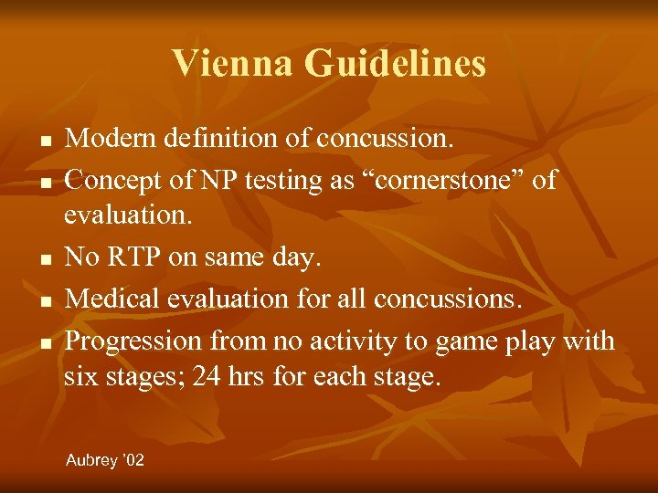 Vienna Guidelines n n n Modern definition of concussion. Concept of NP testing as