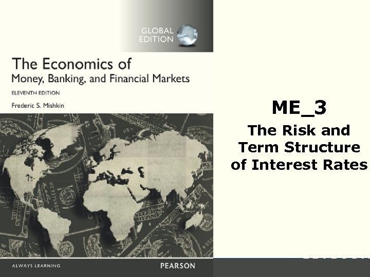 ME_3 The Risk and Term Structure of Interest Rates 20 -1 © 2016 Pearson