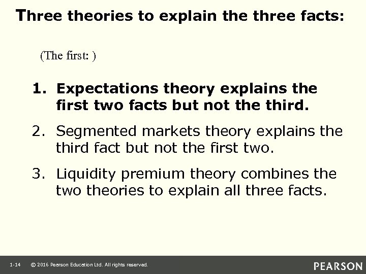 Three theories to explain the three facts: (The first: ) 1. Expectations theory explains