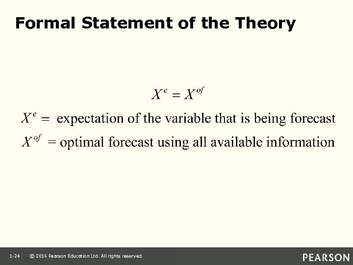 Formal Statement of the Theory 1 -24 © 2016 Pearson Education Ltd. All rights