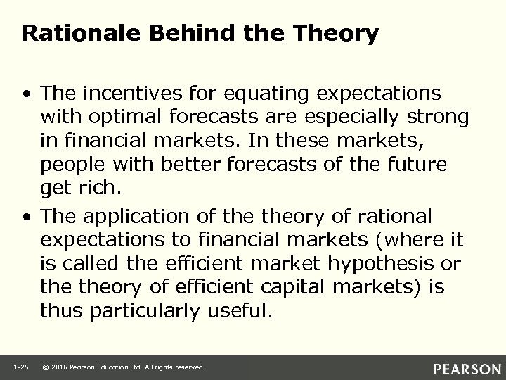 Rationale Behind the Theory • The incentives for equating expectations with optimal forecasts are