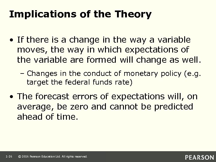 Implications of the Theory • If there is a change in the way a