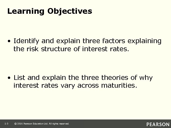 Learning Objectives • Identify and explain three factors explaining the risk structure of interest