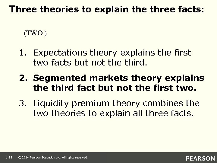 Three theories to explain the three facts: (TWO ) 1. Expectations theory explains the