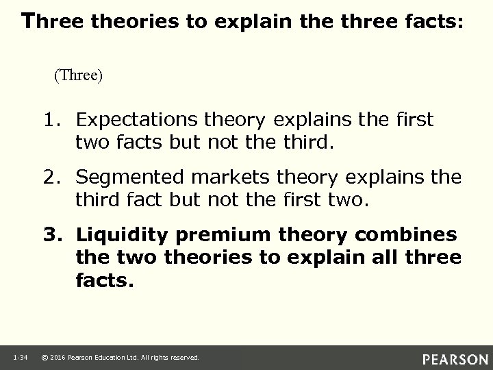 Three theories to explain the three facts: (Three) 1. Expectations theory explains the first