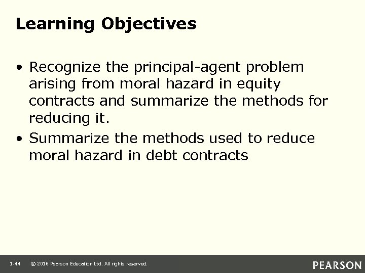 Learning Objectives • Recognize the principal-agent problem arising from moral hazard in equity contracts