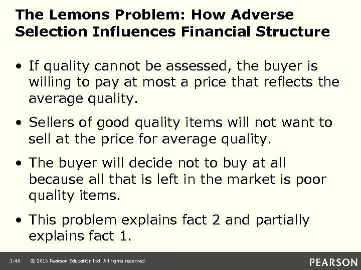 The Lemons Problem: How Adverse Selection Influences Financial Structure • If quality cannot be