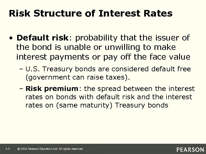 Risk Structure of Interest Rates • Default risk: probability that the issuer of the