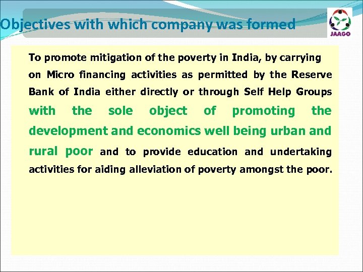 Objectives with which company was formed To promote mitigation of the poverty in India,