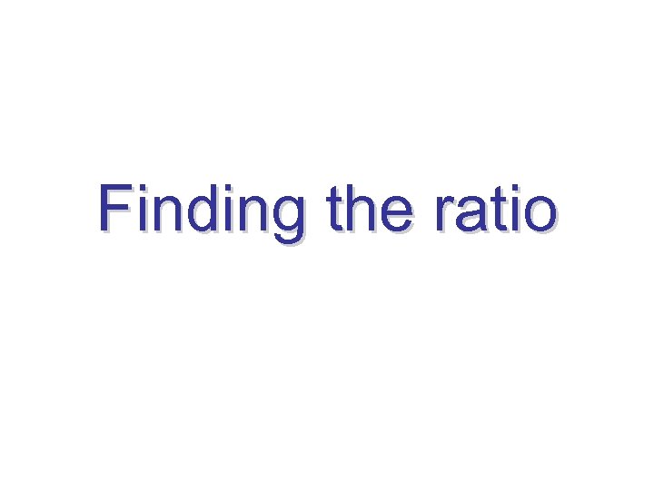 Finding the ratio 