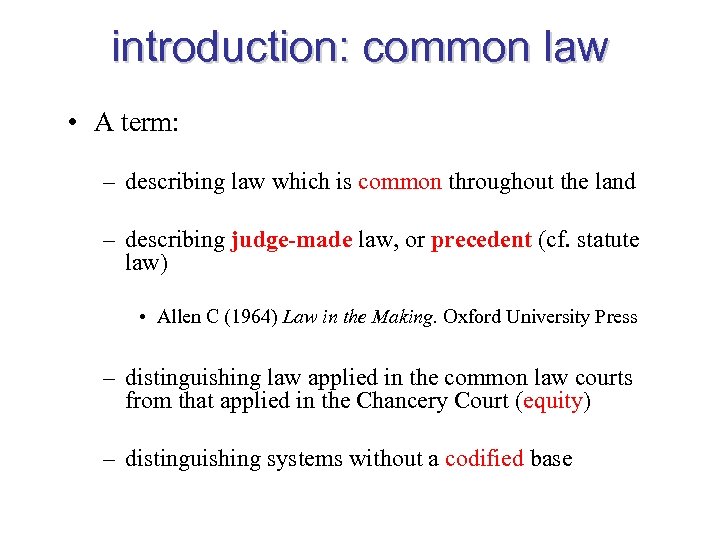 introduction: common law • A term: – describing law which is common throughout the