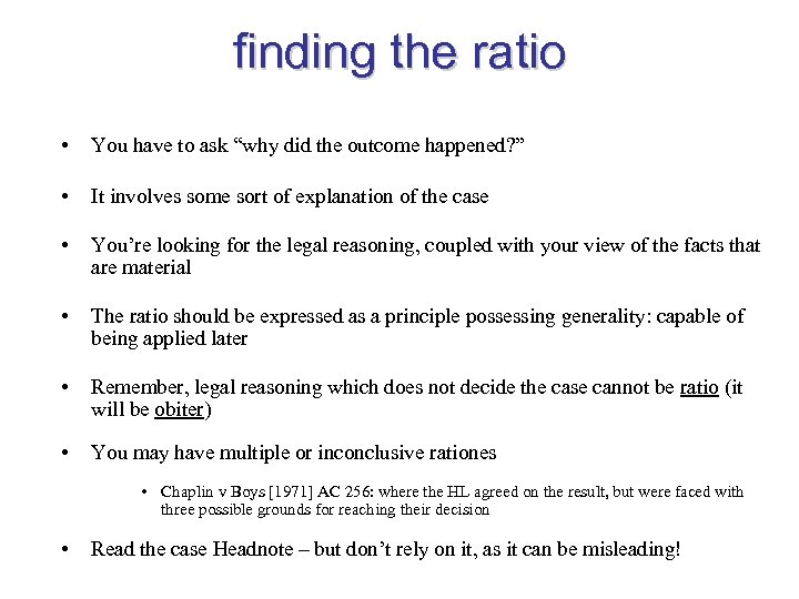 finding the ratio • You have to ask “why did the outcome happened? ”