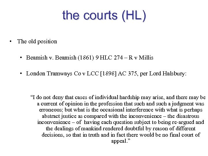 the courts (HL) • The old position • Beamish v. Beamish (1861) 9 HLC