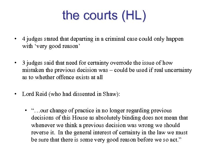 the courts (HL) • 4 judges stated that departing in a criminal case could