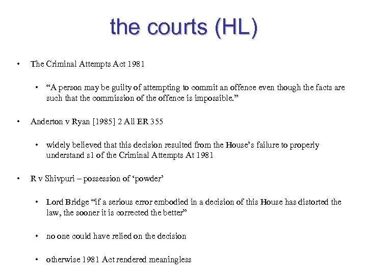 the courts (HL) • The Criminal Attempts Act 1981 • “A person may be