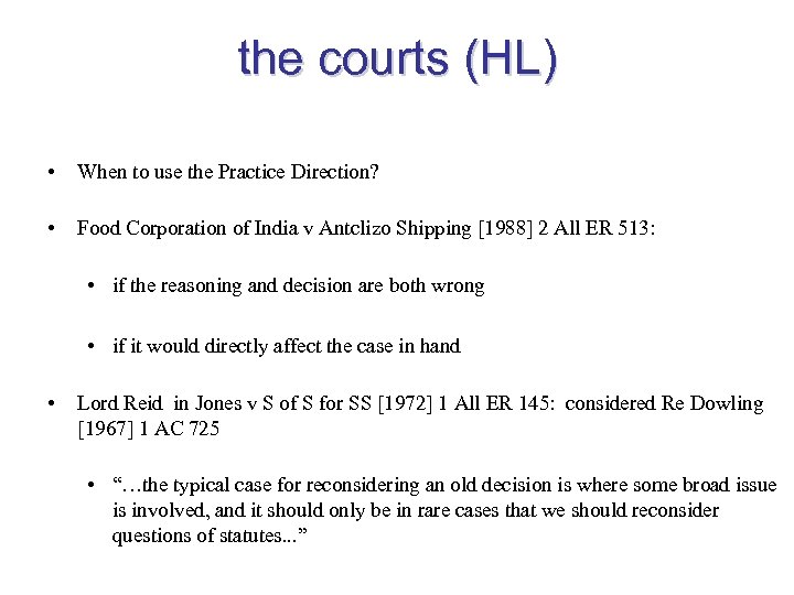 the courts (HL) • When to use the Practice Direction? • Food Corporation of