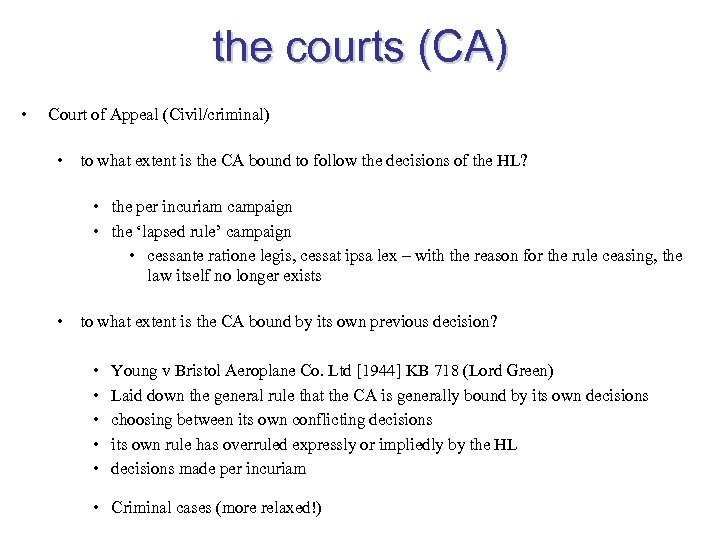 the courts (CA) • Court of Appeal (Civil/criminal) • to what extent is the