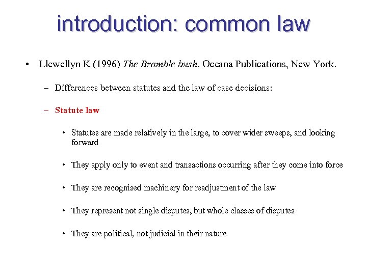introduction: common law • Llewellyn K (1996) The Bramble bush. Oceana Publications, New York.