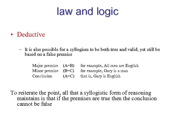 law and logic • Deductive – It is also possible for a syllogism to