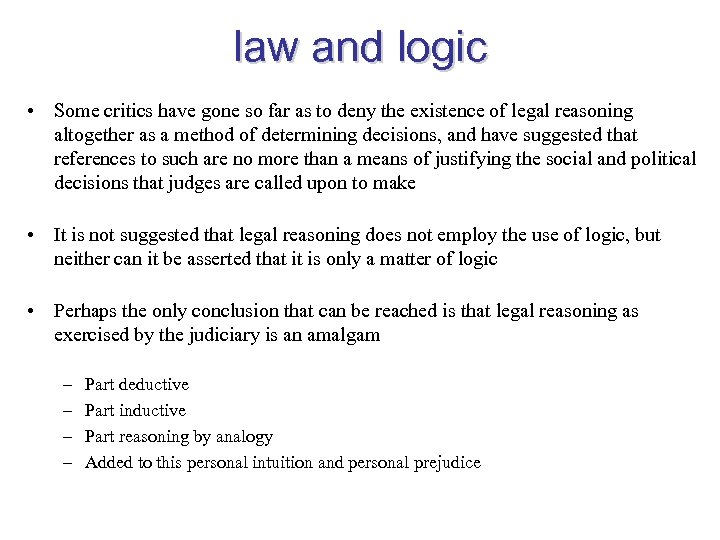 law and logic • Some critics have gone so far as to deny the