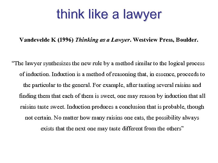 think like a lawyer Vandevelde K (1996) Thinking as a Lawyer. Westview Press, Boulder.