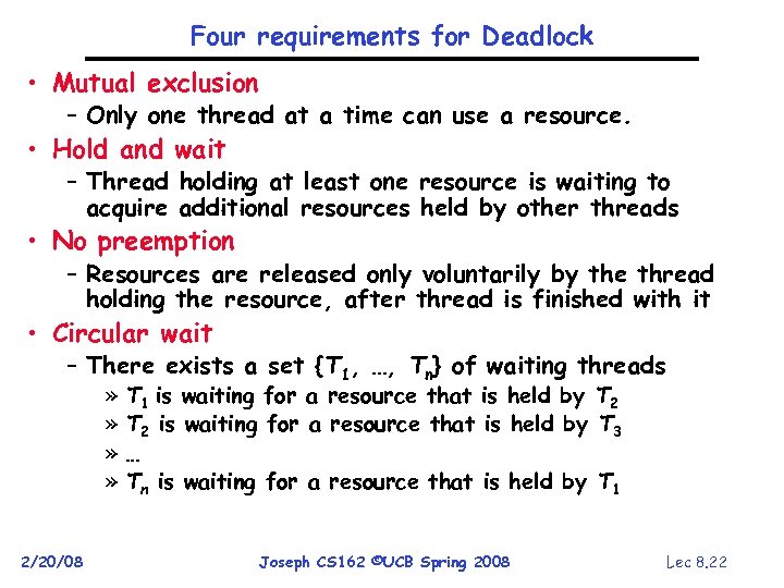 Four requirements for Deadlock • Mutual exclusion – Only one thread at a time