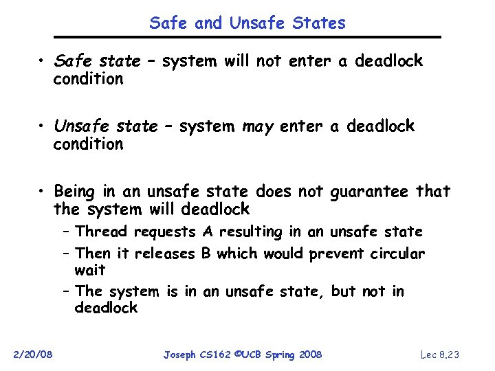 Safe and Unsafe States • Safe state – system will not enter a deadlock