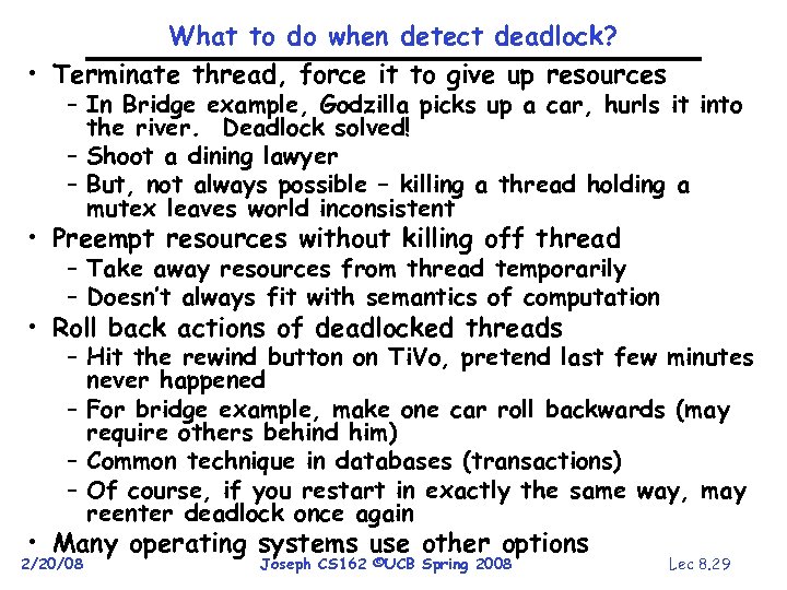 What to do when detect deadlock? • Terminate thread, force it to give up