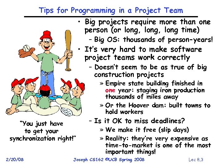 Tips for Programming in a Project Team • Big projects require more than one