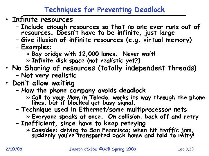 Techniques for Preventing Deadlock • Infinite resources – Include enough resources so that no