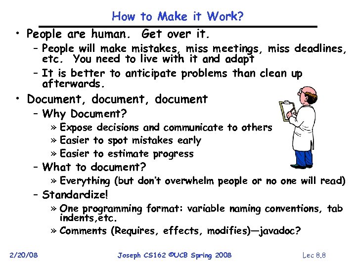 How to Make it Work? • People are human. Get over it. – People