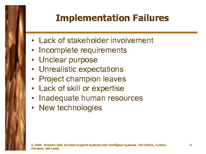 Implementation Failures • • Lack of stakeholder involvement Incomplete requirements Unclear purpose Unrealistic expectations