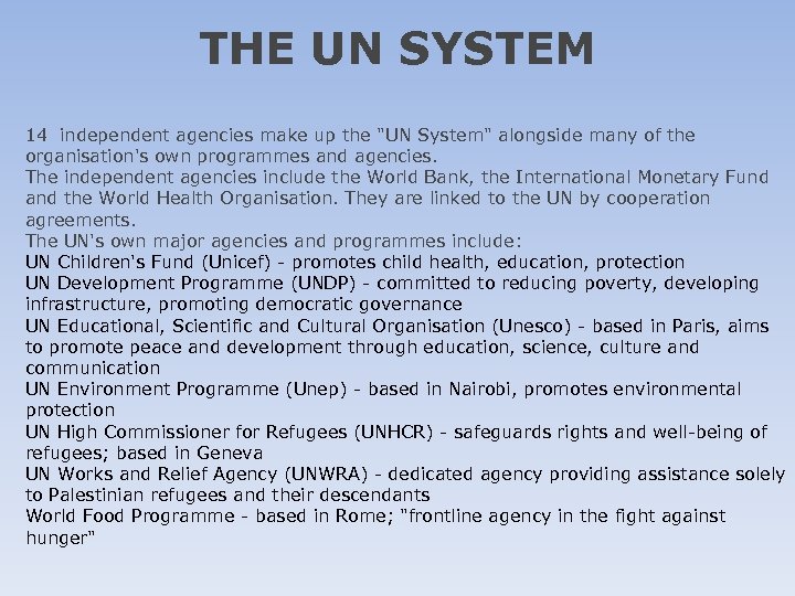 THE UN SYSTEM 14 independent agencies make up the 