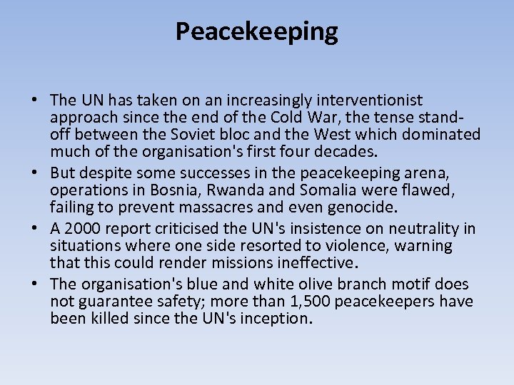 Peacekeeping • The UN has taken on an increasingly interventionist approach since the end